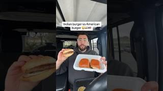 Indian burger vs American burger