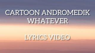 Cartoon - Andromedik 'WHATEVER' #lyricsvideo #lyrics #ncm #ncsbassmusic #ncmlyrics #ncs