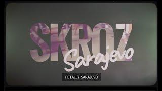 SKROZ Sarajevo / Totally Sarajevo