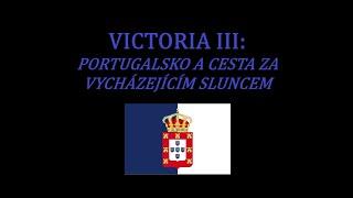 Victoria III: Portugalsko a cesta za vycházejícím sluncem (05)