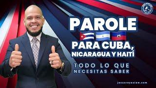 Parole para Cuba, Nicaragua y Haití, Todo lo que necesitan saber. #inmigración #abogado