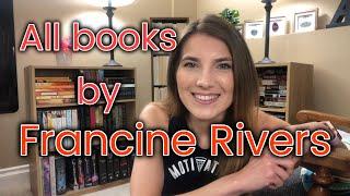 Francine Rivers // reviewing all her books & TBR