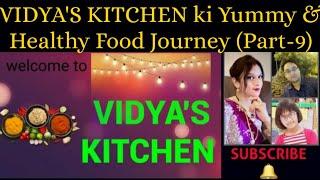 Vidya's Kitchen Ki Yummy & Healthy Food Journey Part-9|Food Journey |