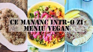 Ce Mănânc într-o zi! Meniu Vegan Simplu și Delicios - Plin de nutrienți!