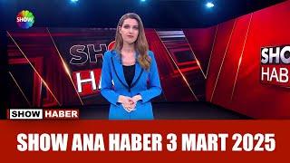 Show Ana Haber 3 Mart 2025