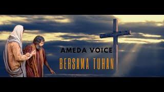 Bersama TUHAN - Ameda Voice (Official Music Video)