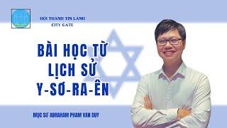 BÀI HỌC TỪ LỊCH SỬ Y-SƠ-RA-ÊN | Kinh Thánh | Abraham Pham | Mục sư Phạm Văn Duy