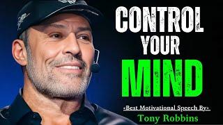 Control Your Mind : Powerful Motivational Speech By Tony Robbins