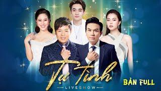 FULL LIVESHOW TỰ TÌNH | QUANG LÊ - MẠNH QUỲNH - TỐ MY -  TRUNG QUANG - GIANG HỒNG NGỌC