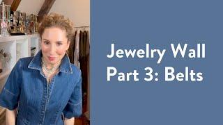 Jewelry Wall Part 3: Belts | Over Fifty Fashion | Vintage Fashion Collection | Carla Rockmore