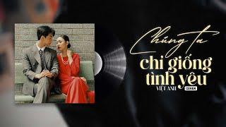 Chúng Ta Chỉ Giống Tình Yêu - Hoàng Green | Việt Anh Cover - Anh Nhốt Mình Trong Căn Phòng