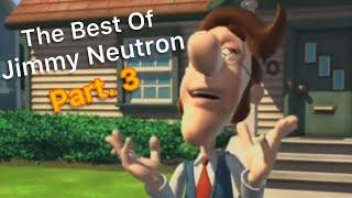 Greatest Moments of Jimmy Neutron | Part 3