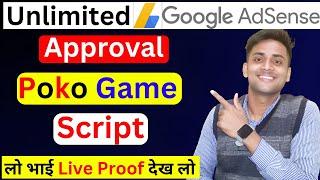  Live Proof | Unlimited AdSense Approval || AdSense approval POKO game script