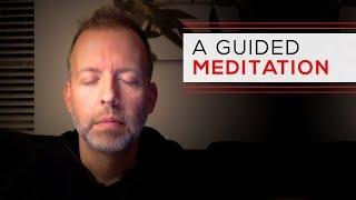 A Guided Meditation