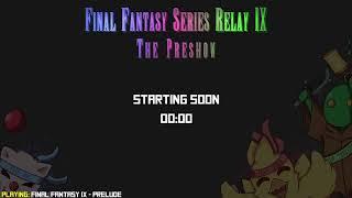 Final Fantasy Series Relay IX ~ The Preshow!