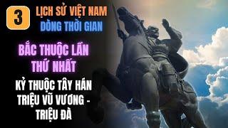 Bắc Thuộc Lần I: Sự Khởi Đầu Của Giai Đoạn Kỷ Thuộc Tây Hán - Triệu Vũ Vương - Triệu Đà