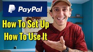 How To Set Up A PayPal Account & How To Use PayPal