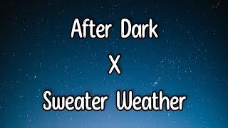 After Dark x Sweater Weather | Lyrics