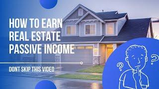 How to Earn Income From Real States The Better Way Passively and Q&A