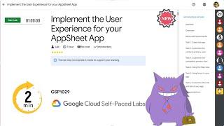 Implement the User Experience for your AppSheet App   | #2024 | #GSP1029 |#qwiklabs