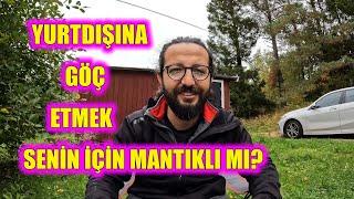 Göç Etmek Sizin İçin Mantıklı Mı?