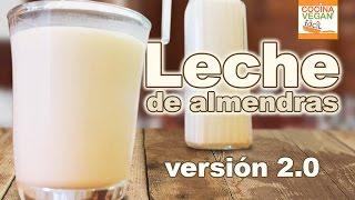 Leche de almendras versión 2.0 - Cocina Vegan Fácil