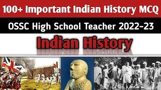 Indian History Important MCQ | OSSC High School Teacher 2022-23 |