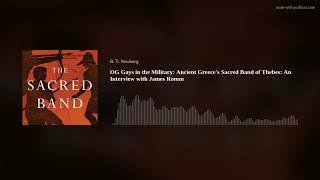OG Gays in the Military: Ancient Greece's Sacred Band of Thebes: An Interview with James Romm