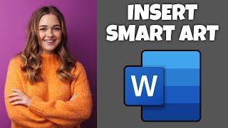 How To Insert SmartArt In Microsoft Word | Step By Step Guide - Microsoft Word Tutorial