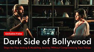 Dark Side of Bollywood | Watch Before You Start Your Acting & Modeling Journey | Exclusive Pulse