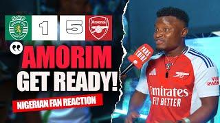 SPORTING CP 1-5 ARSENAL  ( Godfrey - NIGERIAN FAN REACTION ) - CHAMPIONS LEAGUE HIGHLIGHTS 2024-2025