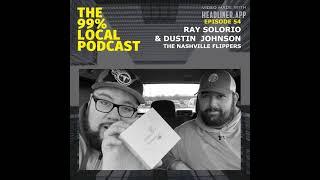 #54 - Ray Solorio & Dustin Johnson | The Nashville Flippers