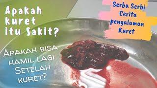 Gimana sih rasanya kuret? apakah sakit? Cerita Pengalaman kuretase!