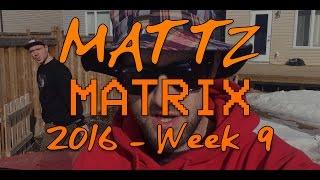 Mattz Matrix 2016 -  Week 9 Vlog
