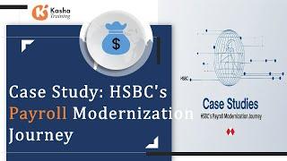 "Case Studies: HSBC's Payroll Modernization Journey" 