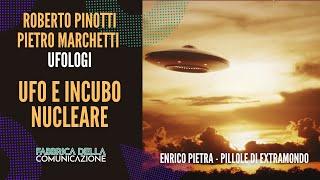 UFO E INCUBO NUCLEARE - Roberto Pinotti e Pietro Marchetti (Ufologi)