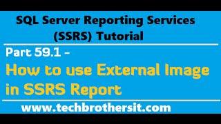 SSRS Tutorial  Part 59.1- How to use External Image in SSRS Report