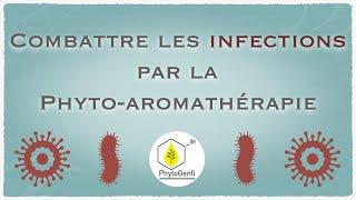 combattre les infections par la phyto-aromathérapie