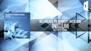 Re:Locate vs. Robert Nickson - Initium FULL (Factor B Remix) Amsterdam Trance