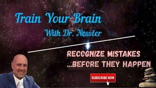 Train Your Brain w/ Dr. Nessler-Recognize Mistakes Before Making, Binaural Beats/Subliminal Coaching