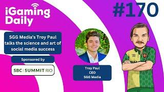 Ep 170: SGG Media’s Troy Paul talks the science and art of social media success