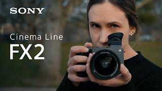 Cinema Line FX2 Concept | Sony | α | All shot on FX2