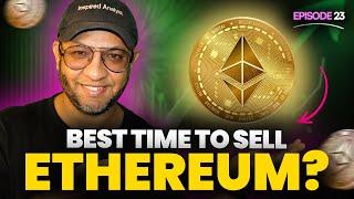 Best Time to Sell Ethereum? | Episode 23 | The Crypto Talks