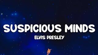 Elvis Presley - Suspicious Minds (Lyrics)