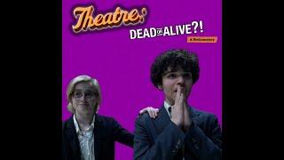 Theatre: Dead or Alive!? (Episode 4)