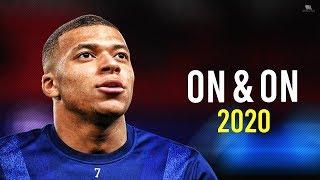 Kylian Mbappe ► On & On - Cartoon ● Skills & Goals 2020 | HD