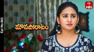 Mouna Poratam | 18th May 2024 | Full Episode No 663 | ETV Telugu