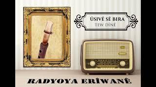 Radyo Eriwan/Ûsivê sê bira - Tew Dînê