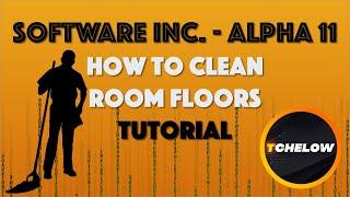 Software Inc (Alpha 11) - How to Clean Room Floors - Tutorial