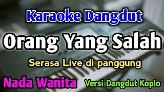 ORANG YANG SALAH - KARAOKE || NADA WANITA CEWEK || Versi Dangdut Koplo || Shinta Arsinta